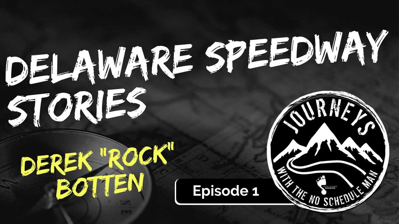 Delaware Speedway Stories – Derek “Rock” Botten, Ep. 1