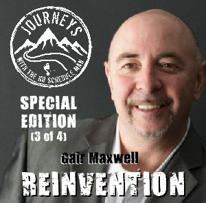 Gair Maxwell on Reinvention | Journeys with the No Schedule Man, Special Edition 3 of 4