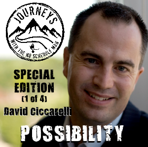 David Ciccarelli on Possibility | Journeys with the No Schedule Man, Special Edition 1 (of 4)