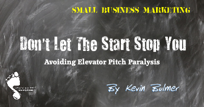 Kevin Bulmer - Elevator Pitch Paralysis? Don't Let the Start Stop You