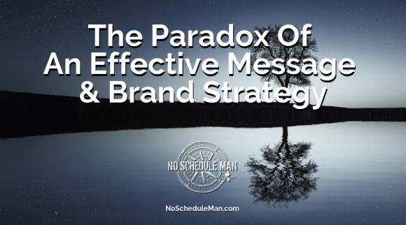 The Paradox Of An Effective Message and Brand Strategy | Kevin Bulmer