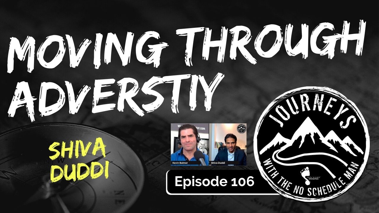 Moving Through Adversity – Shiva Duddi, Ep. 106