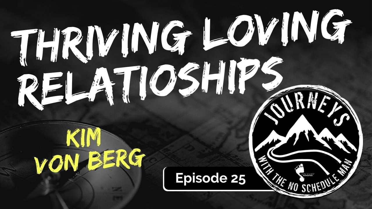 Thriving Loving Relationships – Kim Von Berg, Ep. 25
