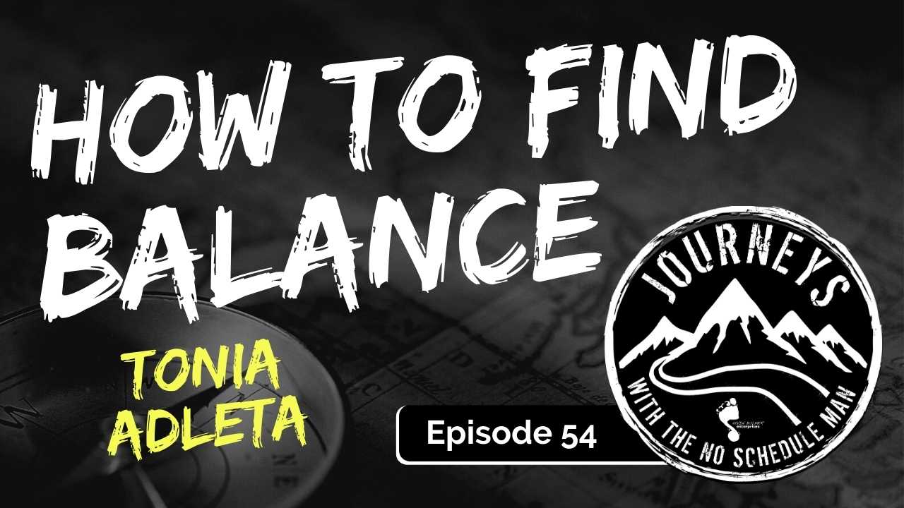How To Find Balance – Tonia Adleta, Ep. 54