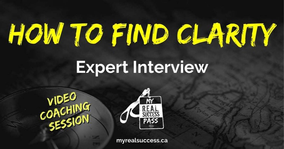 How To Find Clarity - Expert Interview | My Real Success Pass