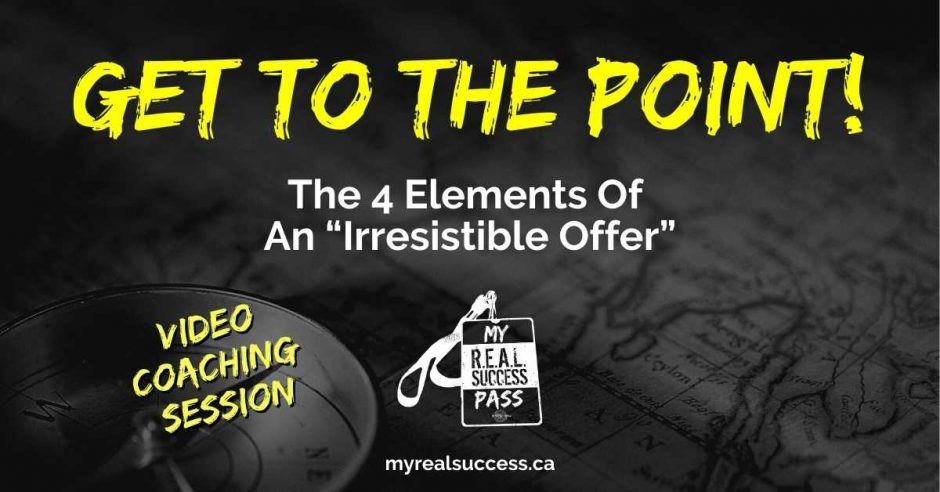 Get To The Point! The 4 Elements of an Irresistible Offer
