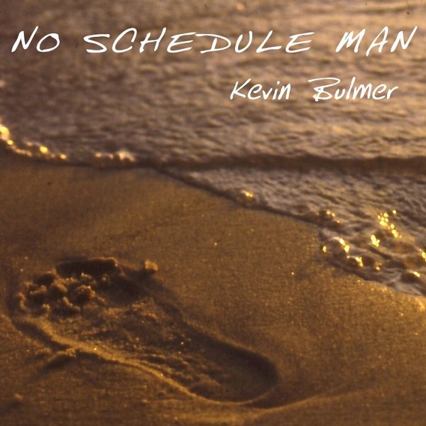 No Schedule Man CD By Kevin Bulmer