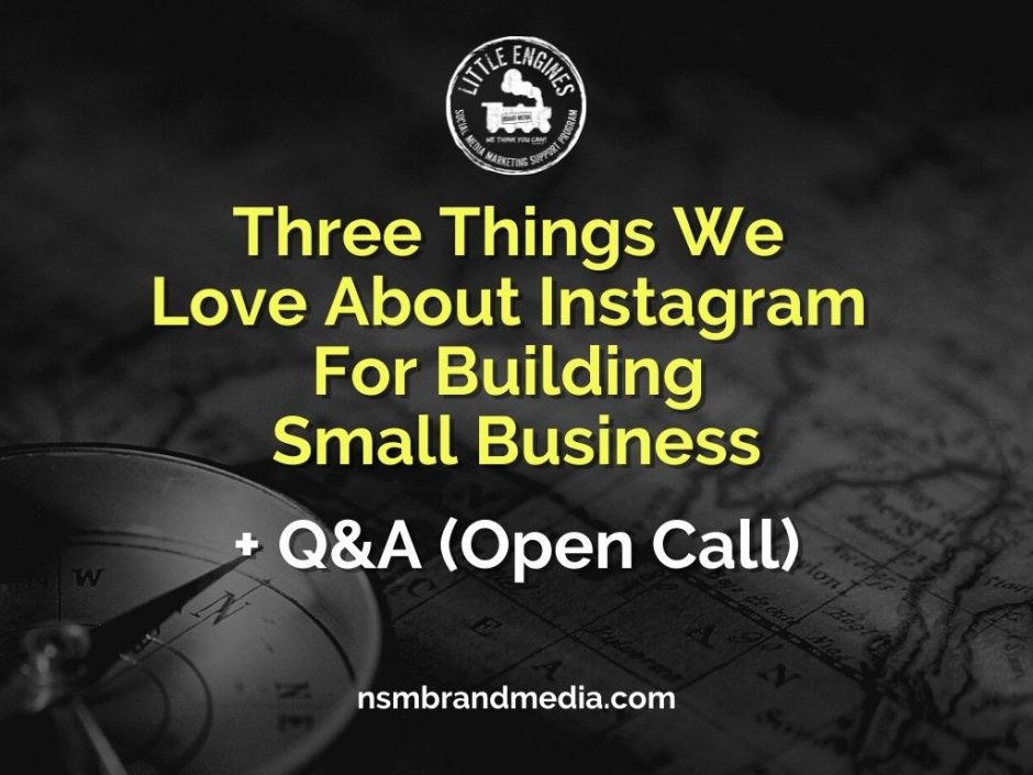Slide that says, "Three Things We Love About Instagram for Building Small Business."