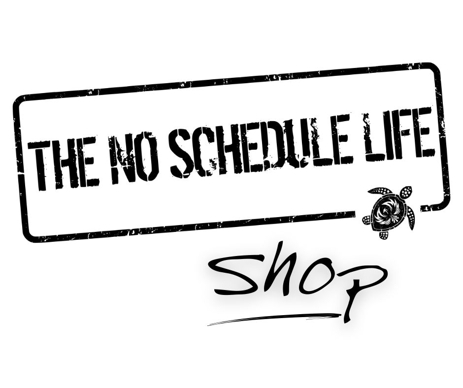 The No Schedule Life Shop